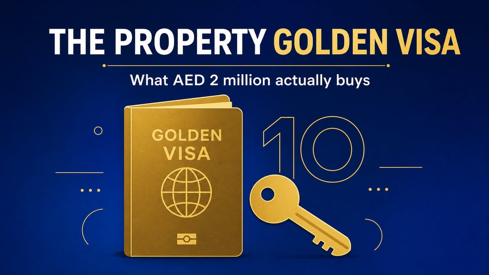 The Property Golden Visa: What AED 2 Million Actually Buys You