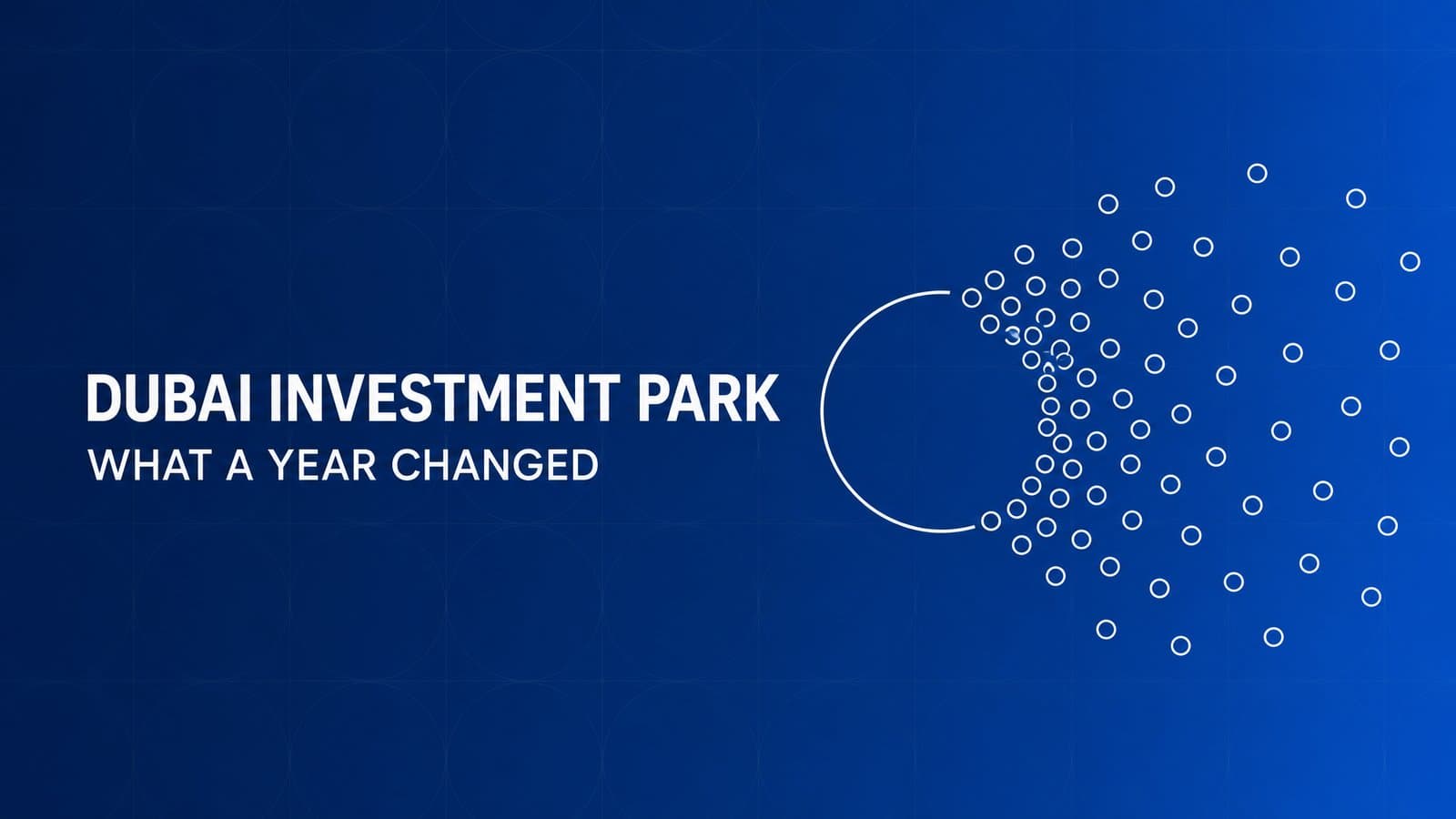 Dubai Investment Park Property Guide: What a Year Changed
